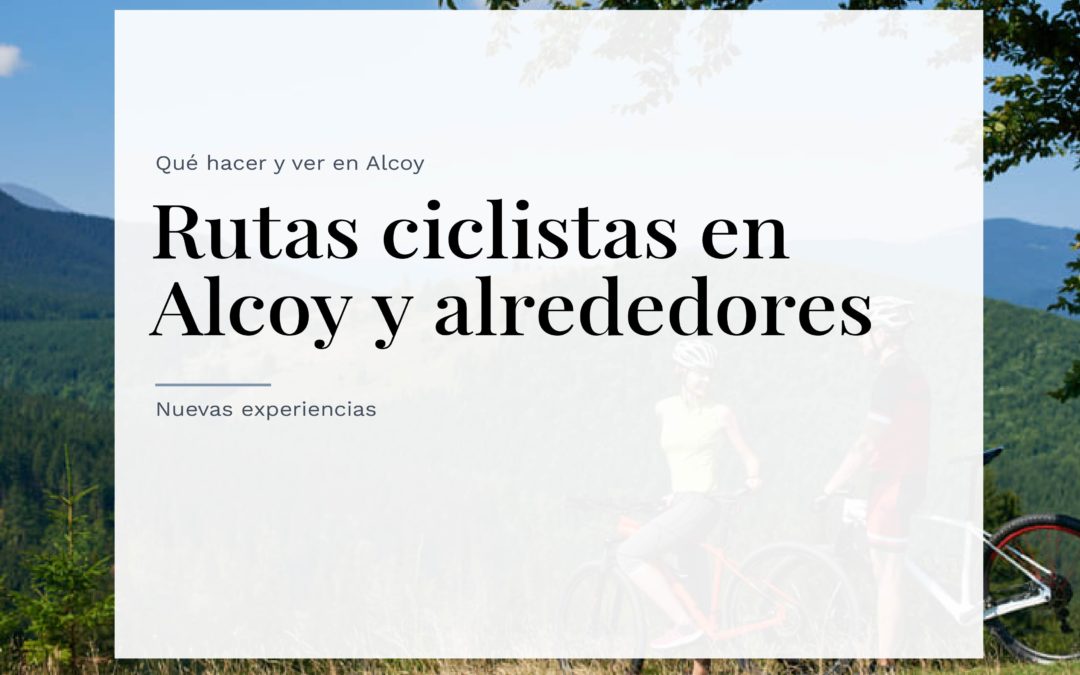 Rutas ciclistas en Alcoy y alrededores